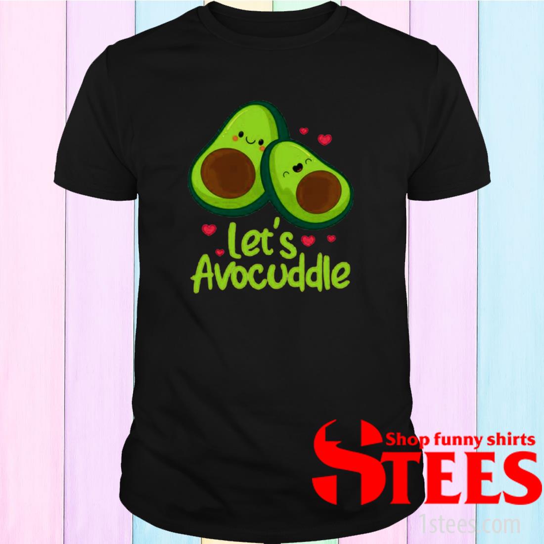 1Stees Let’s Avocuddle Cute Avocado Couple Valentine’s Day Kawaii