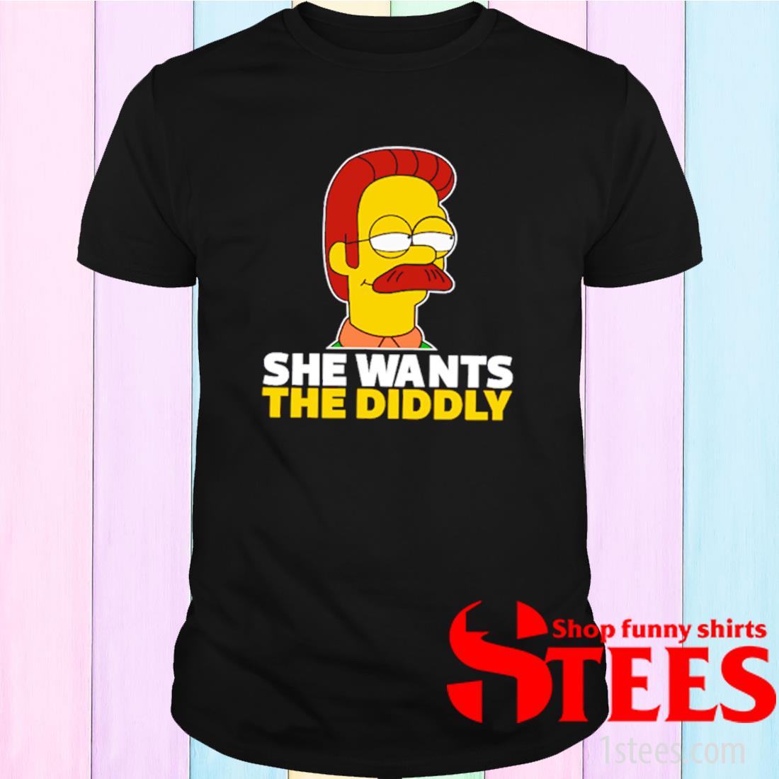 she wants the diddly shirt