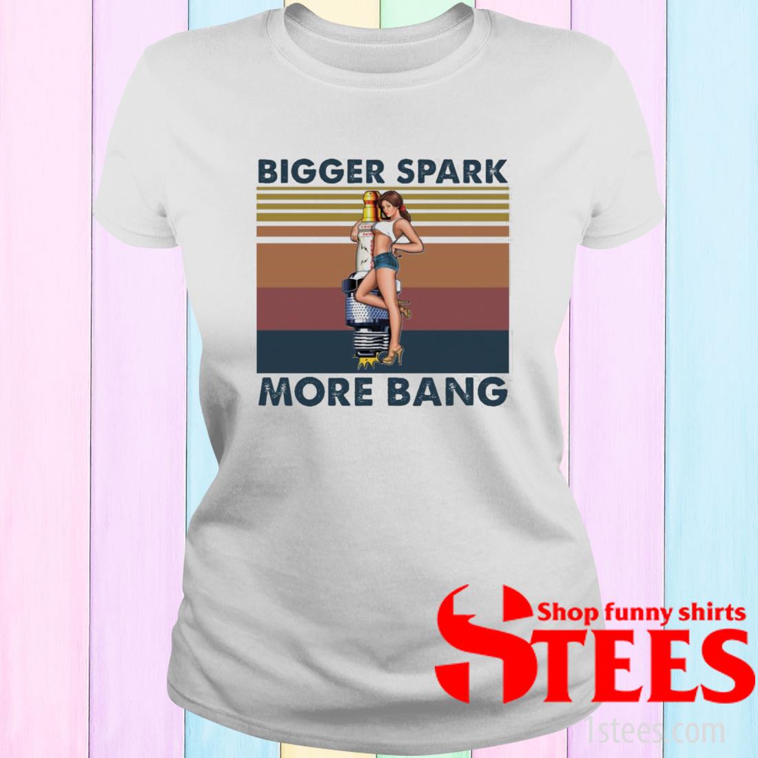 Plug Pinup Girl Bigger Spark More Bang Shirt 1stees