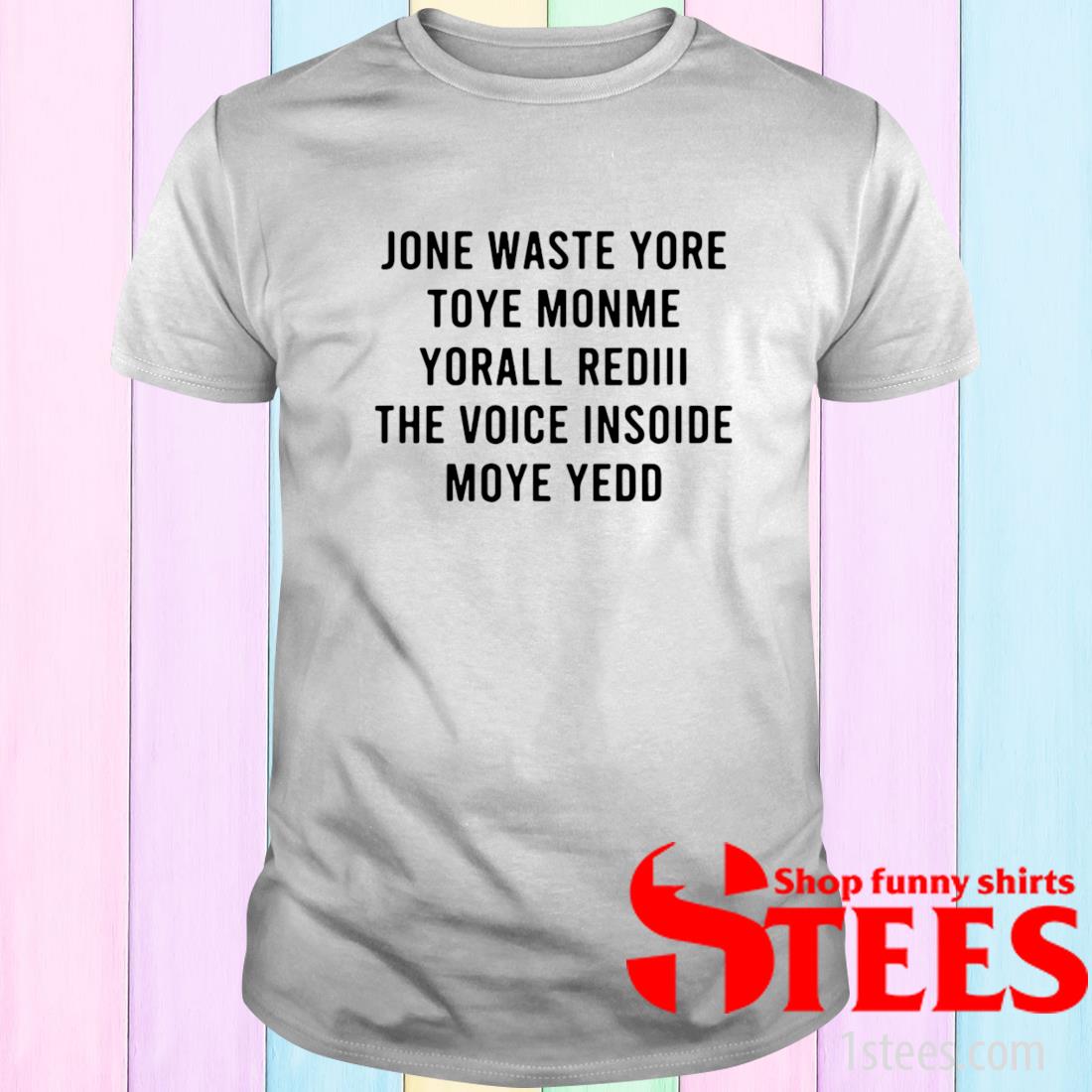 jone waste tshirt