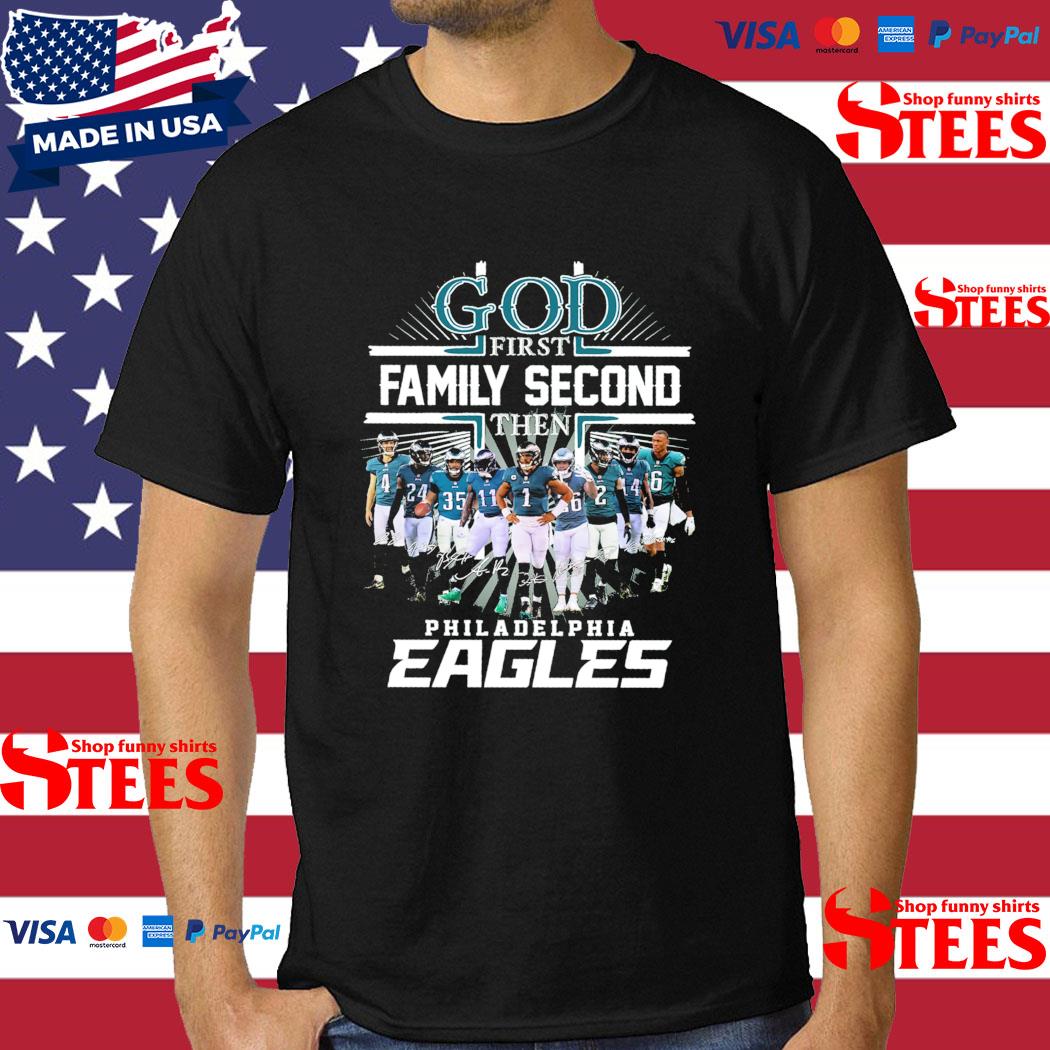 Official God First Family Second Then Philadelphia Eagles Signatures T-shirt