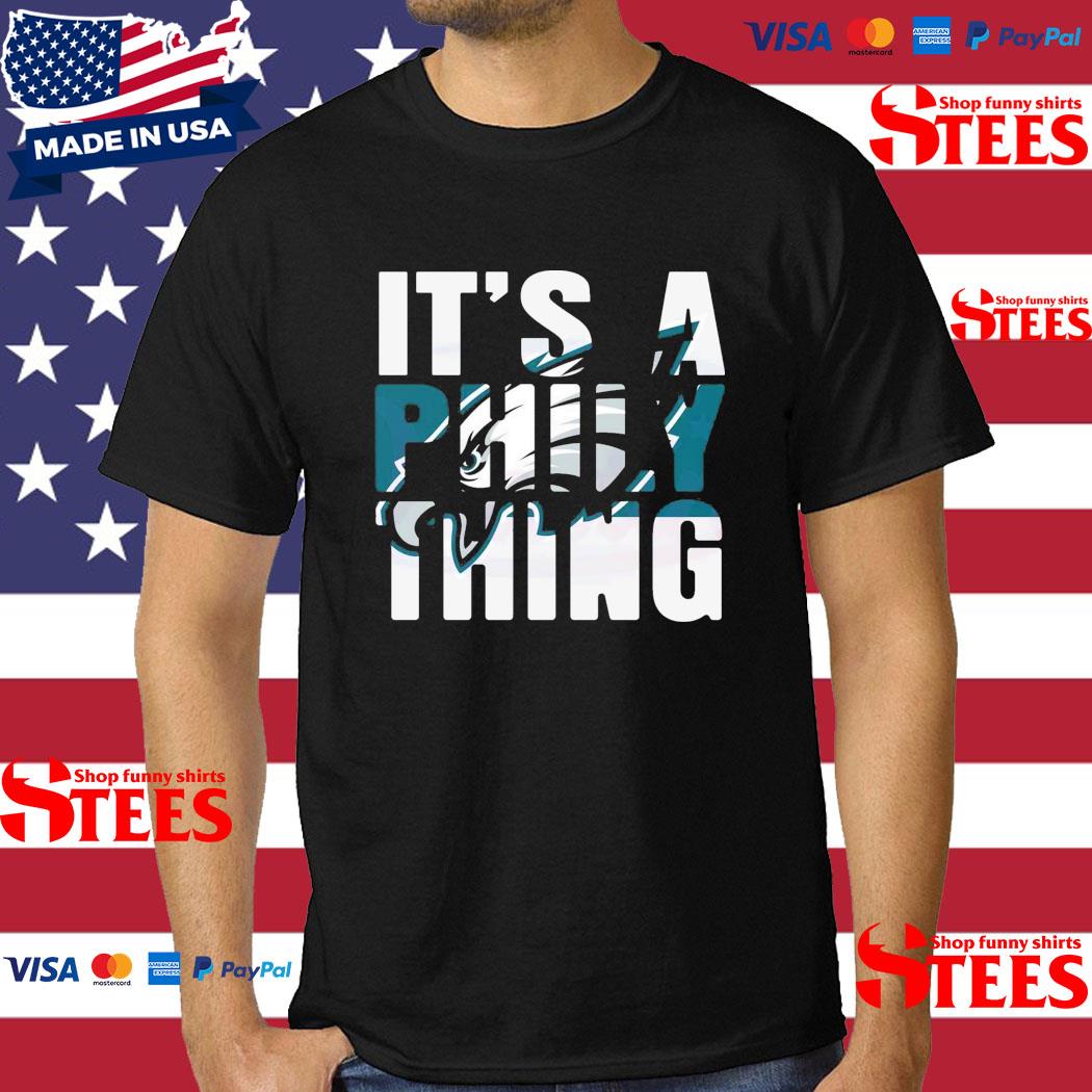 Official It’s A Philly Thing Its A Philadelphia Thing T-shirt