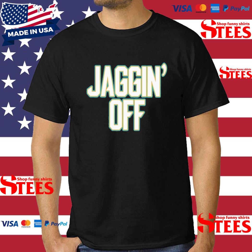 Official jaggin' Off Shirt
