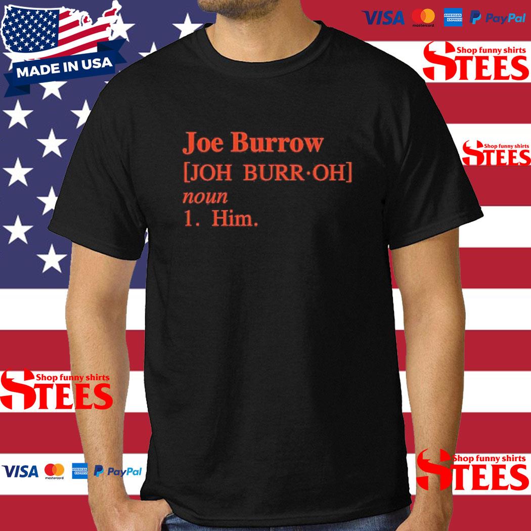 Official Joe Burrow Joh Burr Oh Noun Him Shirt