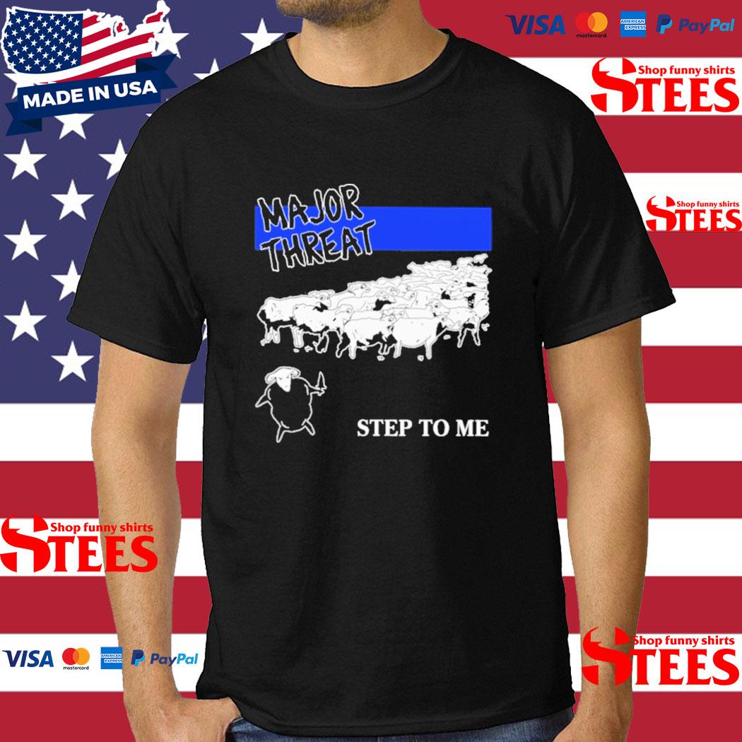 Official Major Threat Step To Me Shirt