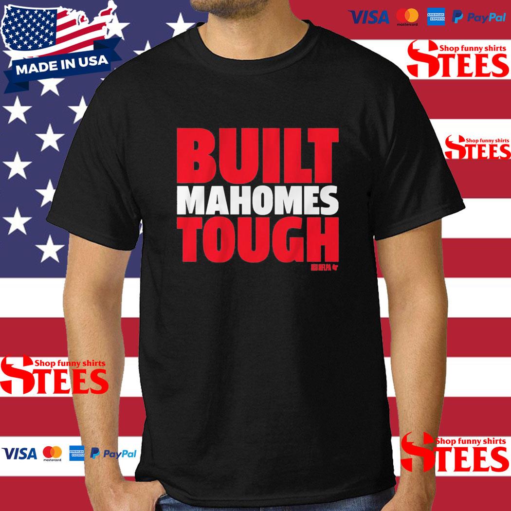Official Patrick Mahomes Built Mahomes Tough Shirt