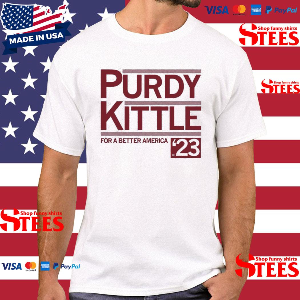 Official Purdy Kittle For A Better America 2023 Shirt