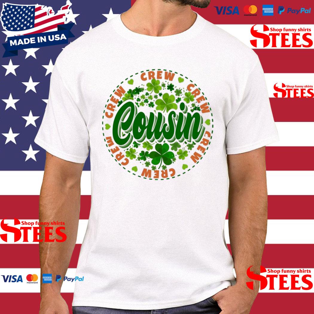 Official St Patrick's Day Crew Cousin Shirt