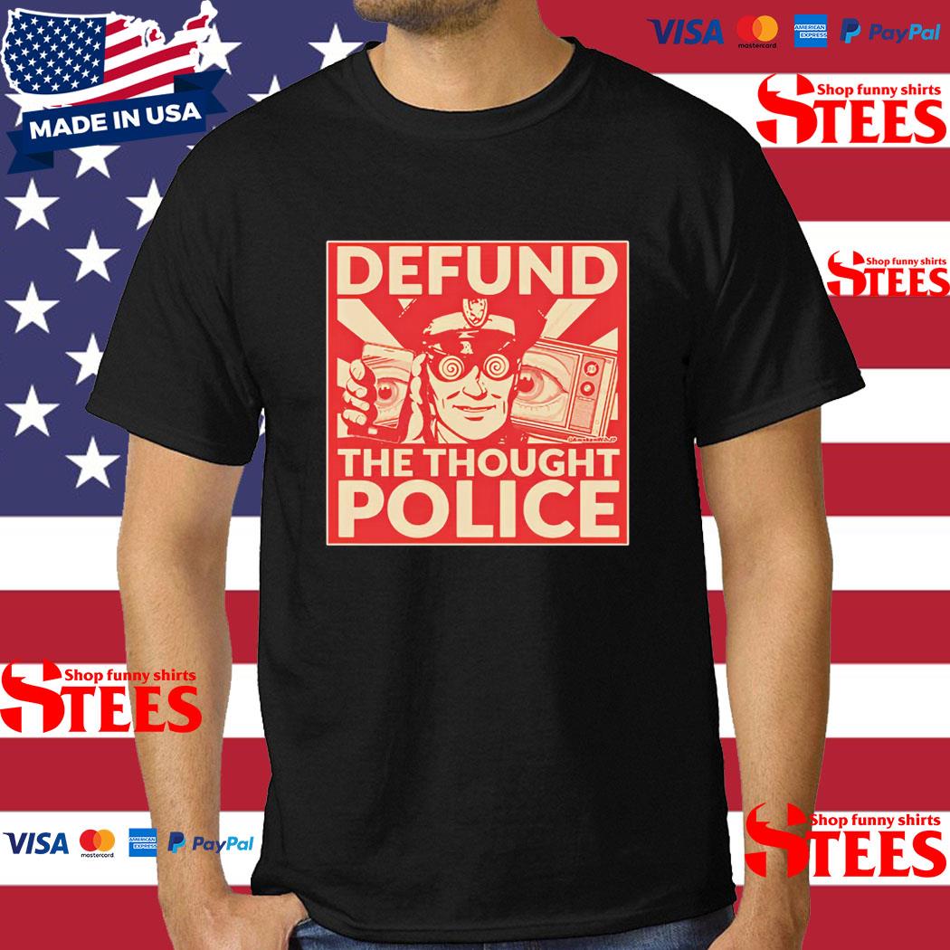 Defund The Thought Police T-Shirt