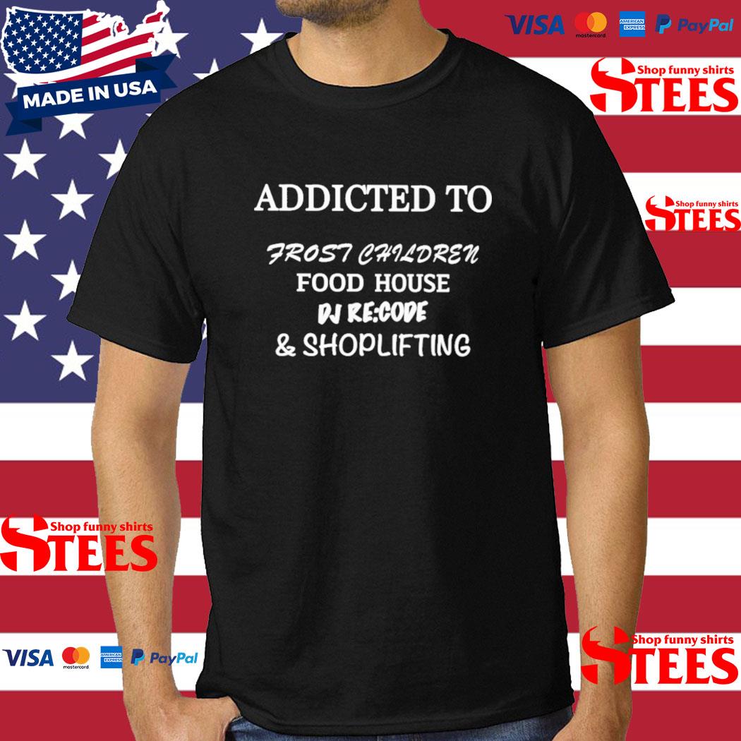 Official Addicted To Frost Children Food House Dj Recode Shoplifting Shirt