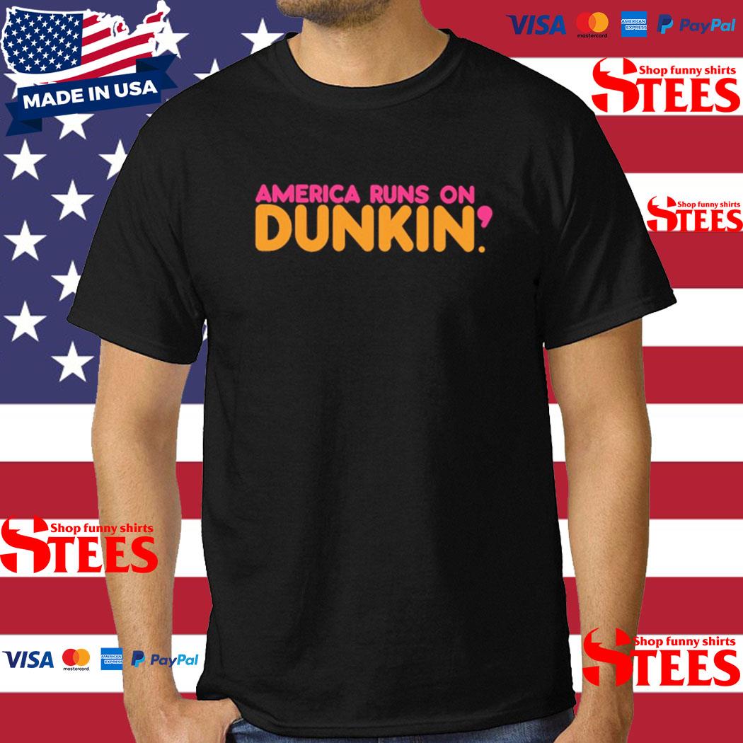 Official America runs on dunkin T-shirt