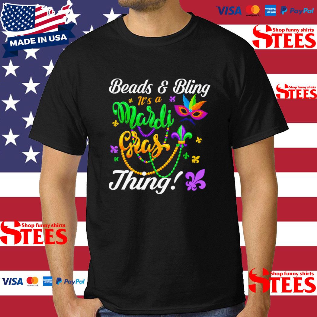 Official Beads Bling It’s A Mardi Gras Thing Trendy Shirt