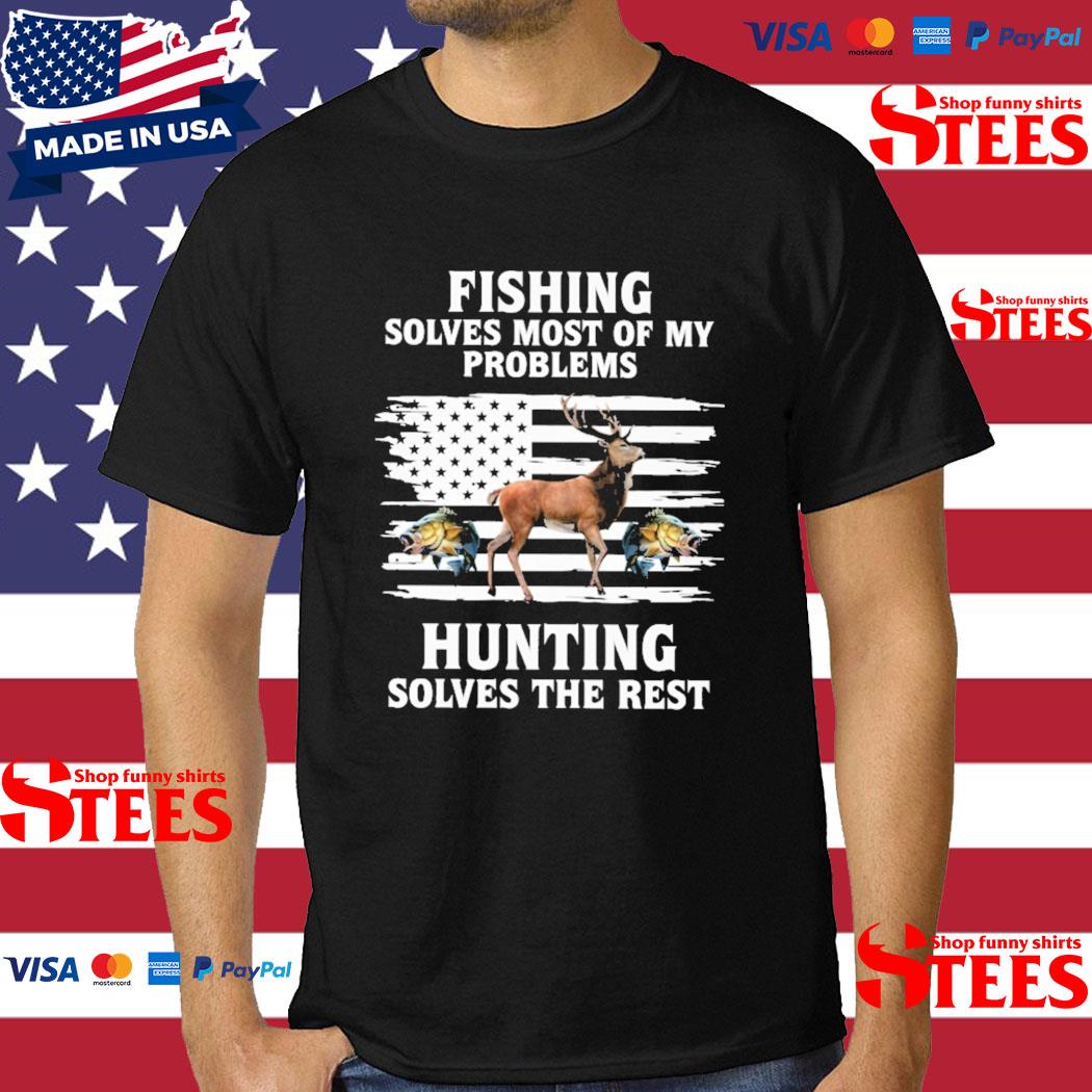Official Fishing Solves Most Of My Problems Hunting Solves The Rest T-Shirt
