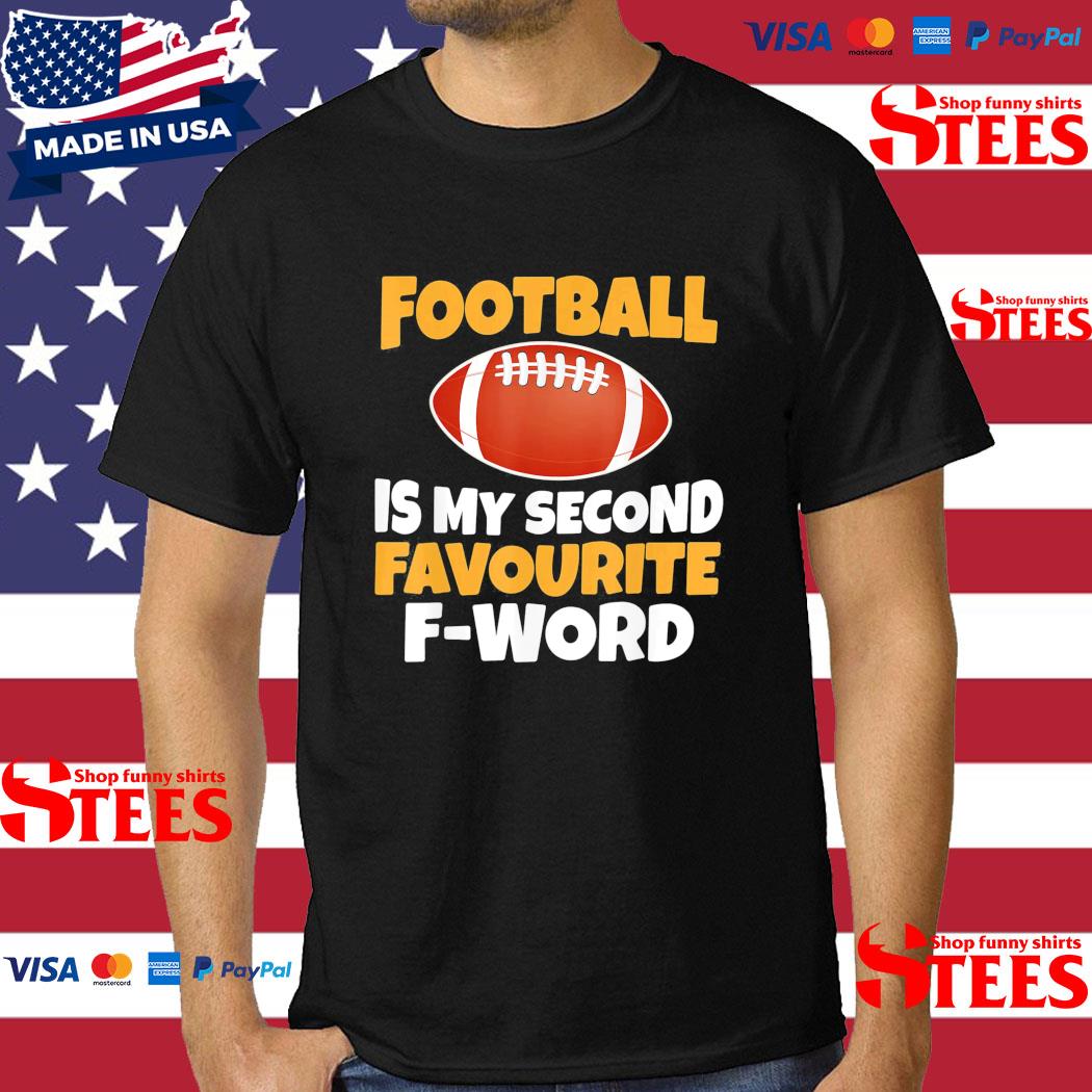 Official Football Is My Second Favourite F Word T-shirt