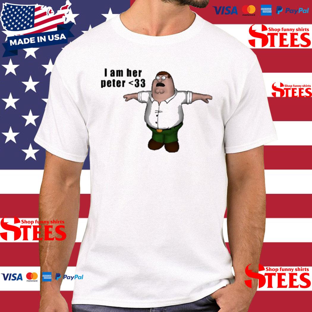 Official goofy Ahh Merch I Am Her Peter Shirt