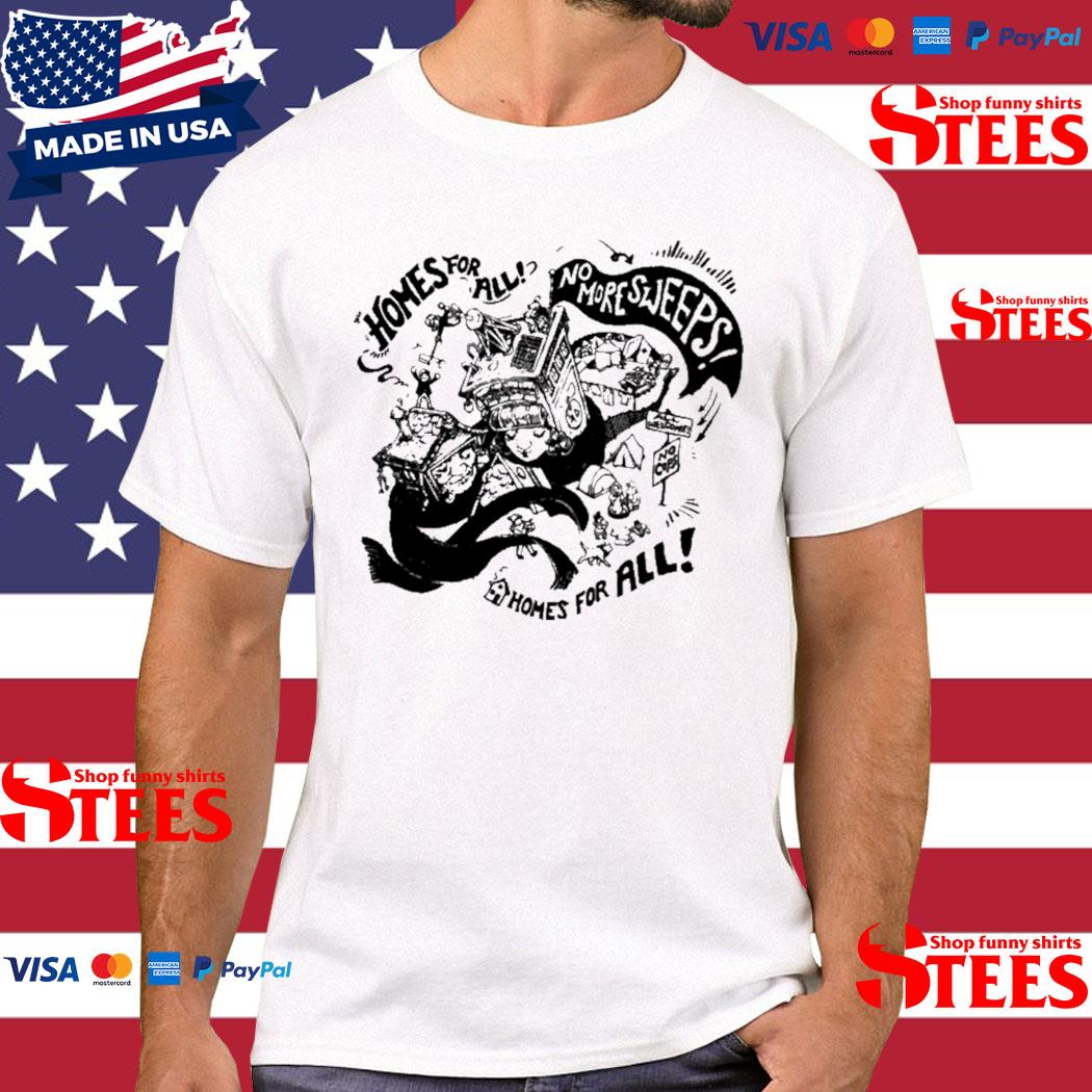 Official homes For All No More Sweeps Homes For All T-Shirt