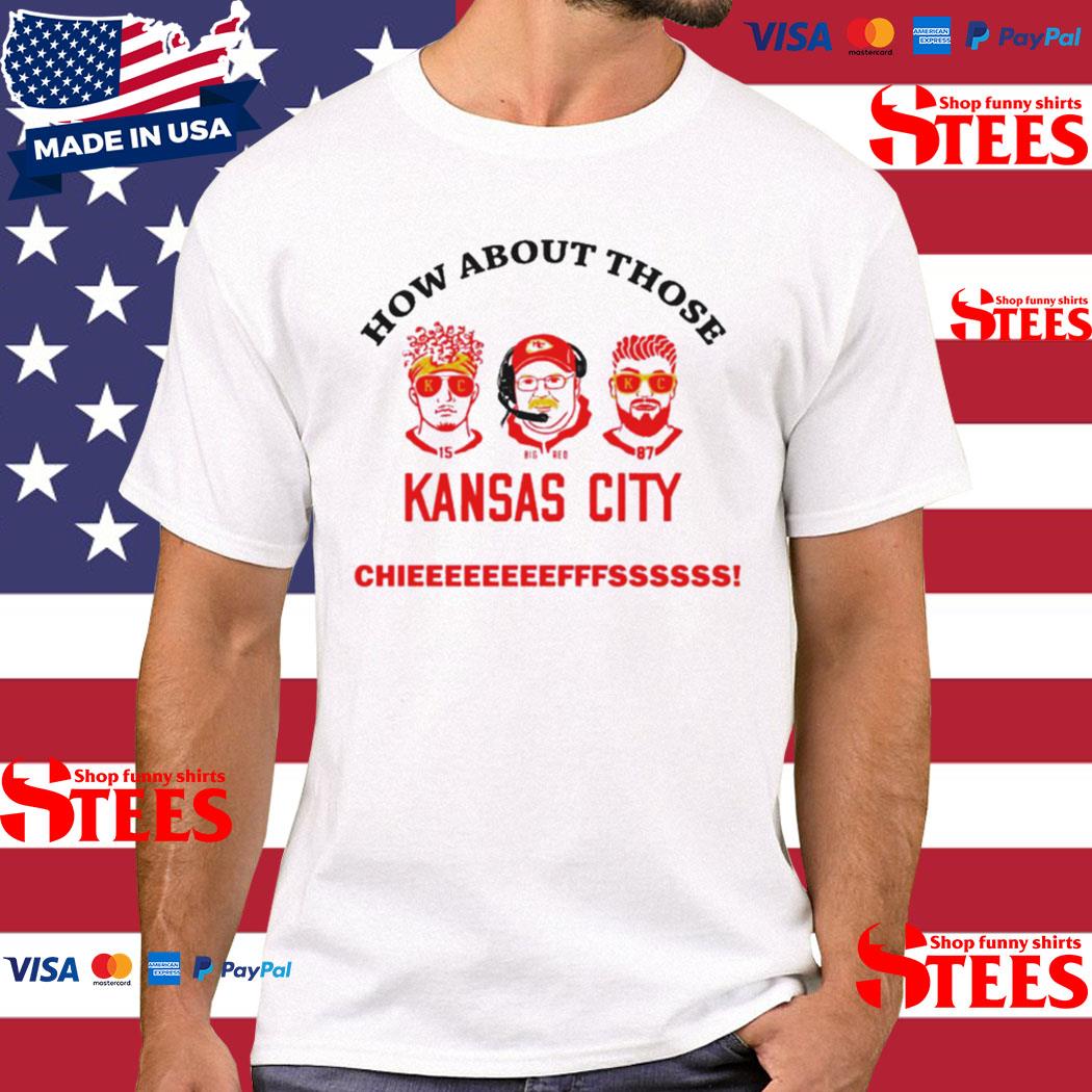 Official How About Those Kansas City Chiefs Shirt