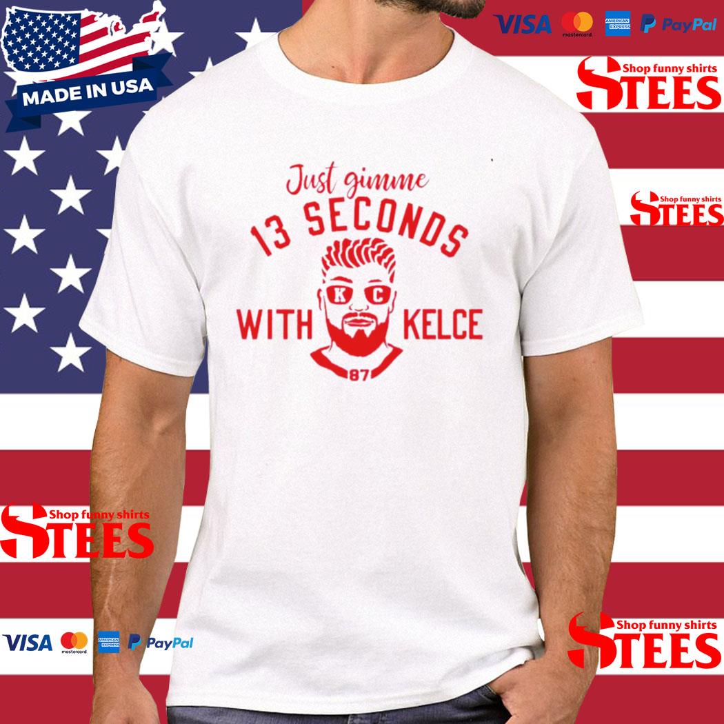 Official Just Gimme 13 Seconds With Kelce Kansas Shirt