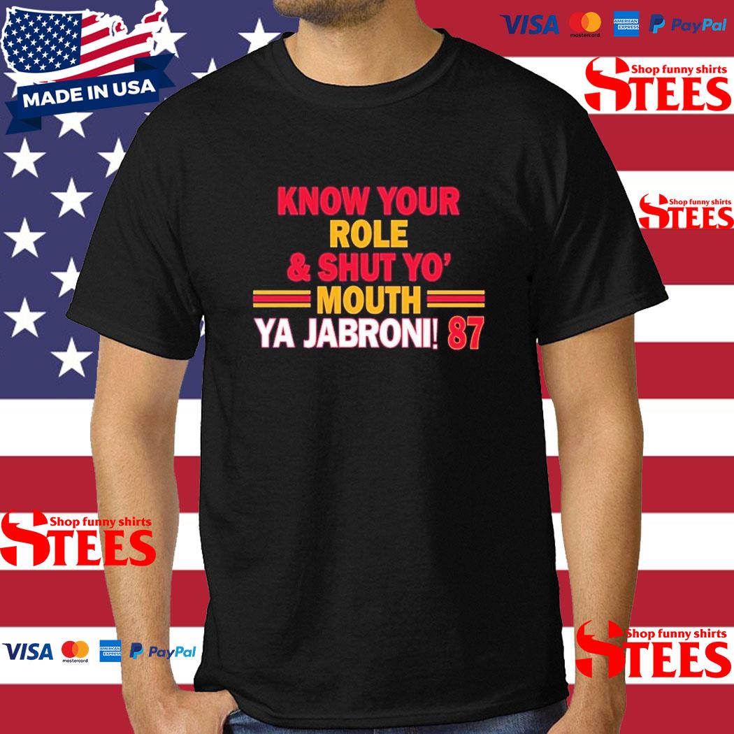 Official Know your role and shut yo mouth ya Jabroni 87 T-shirt