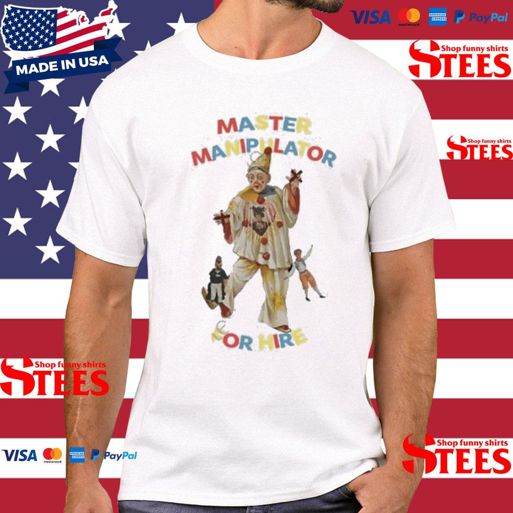 Official master Manipulator For Hire Shirt