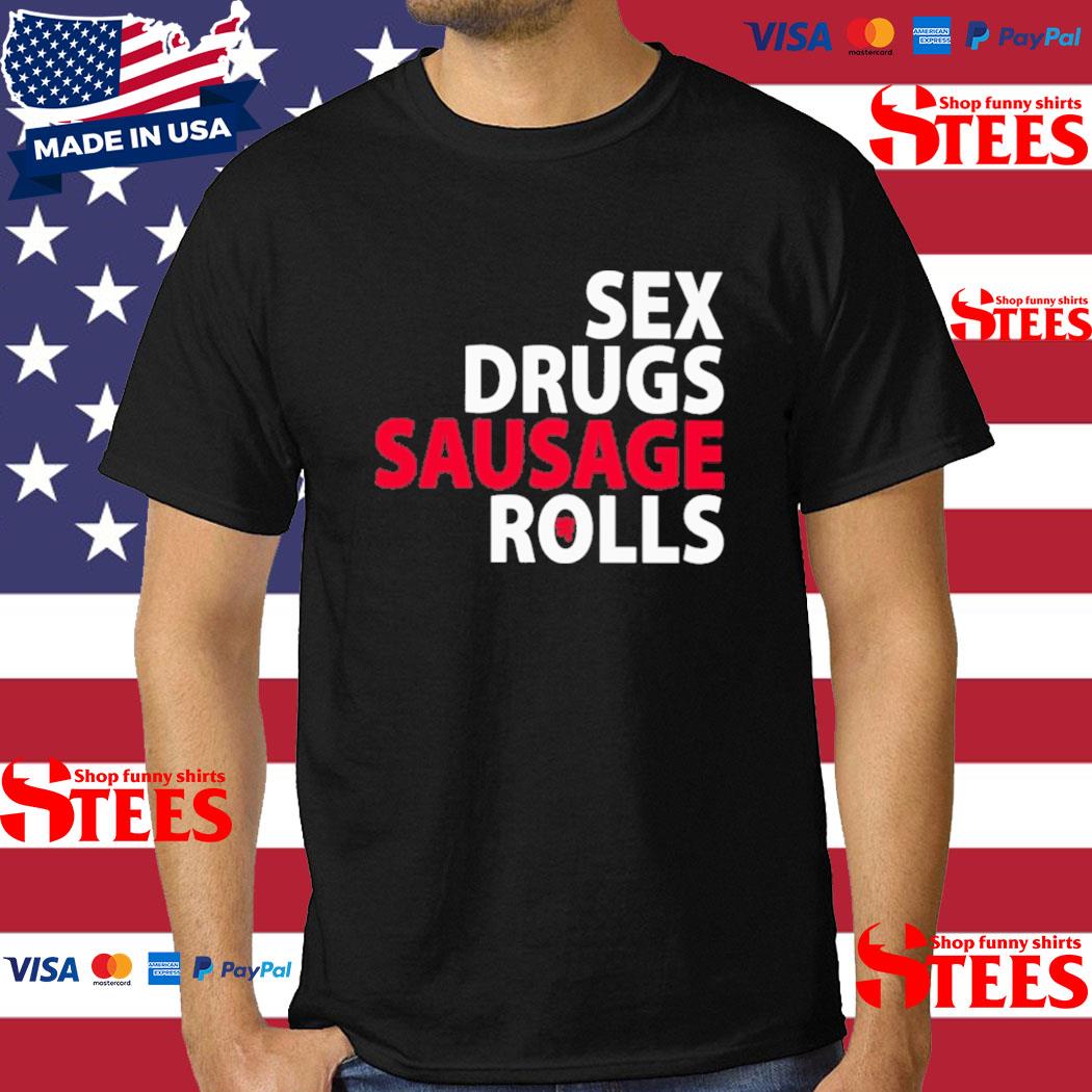 Official musician Kenny Mcintosh Wearing Sex Drugs Sausage Rolls Shirt