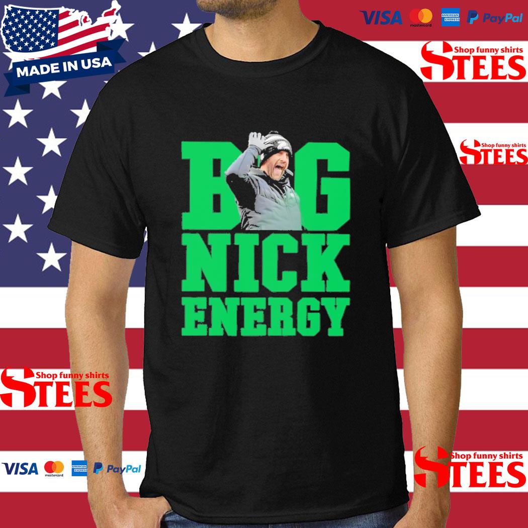 Official Nick Sirianni big Nick energy T-shirt