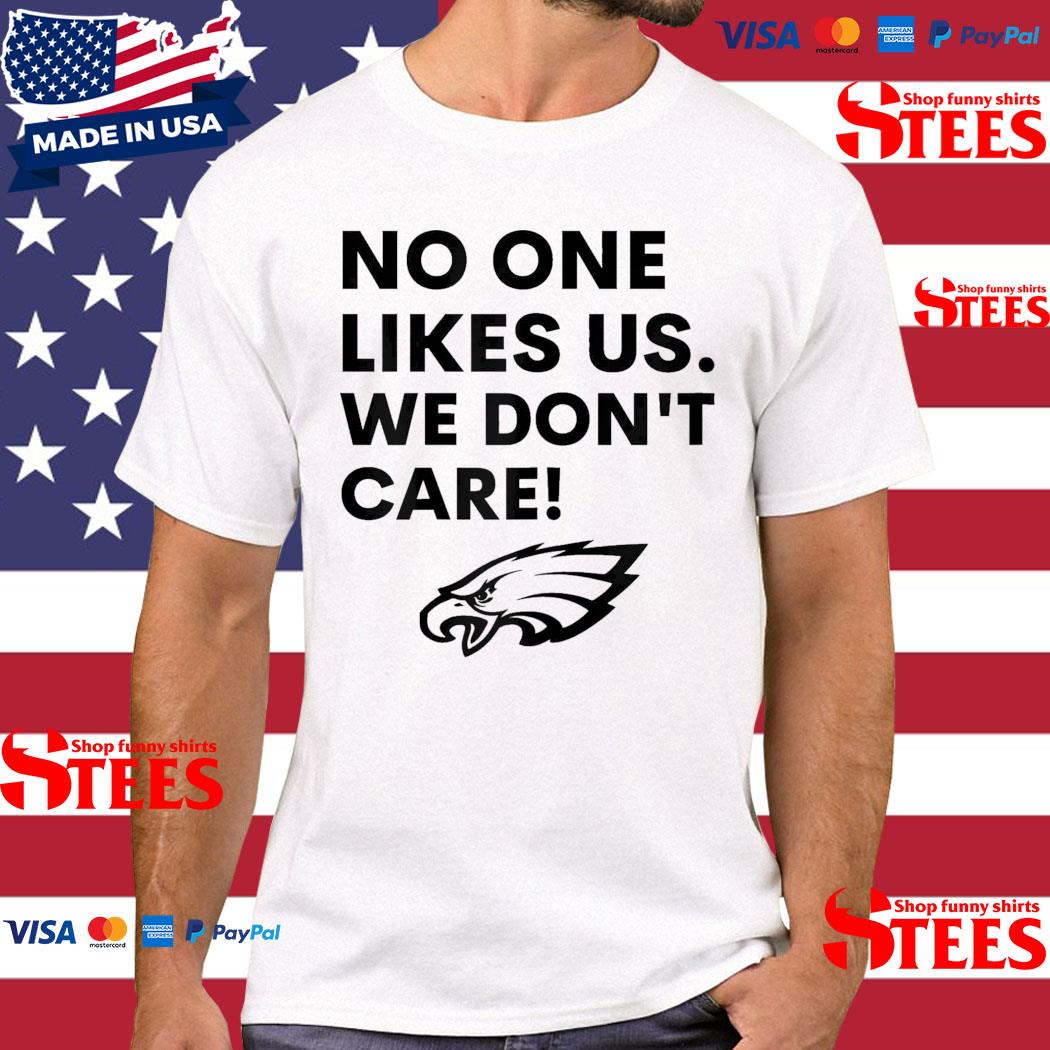 Official No One Likes Us We Don't Care Philadelphia Philly T-Shirt