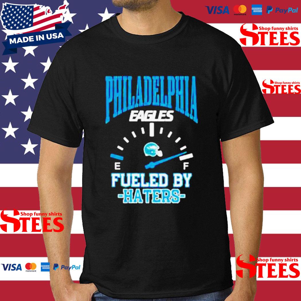 Official Philadelphia Eagles Fueled By Haters Shirt