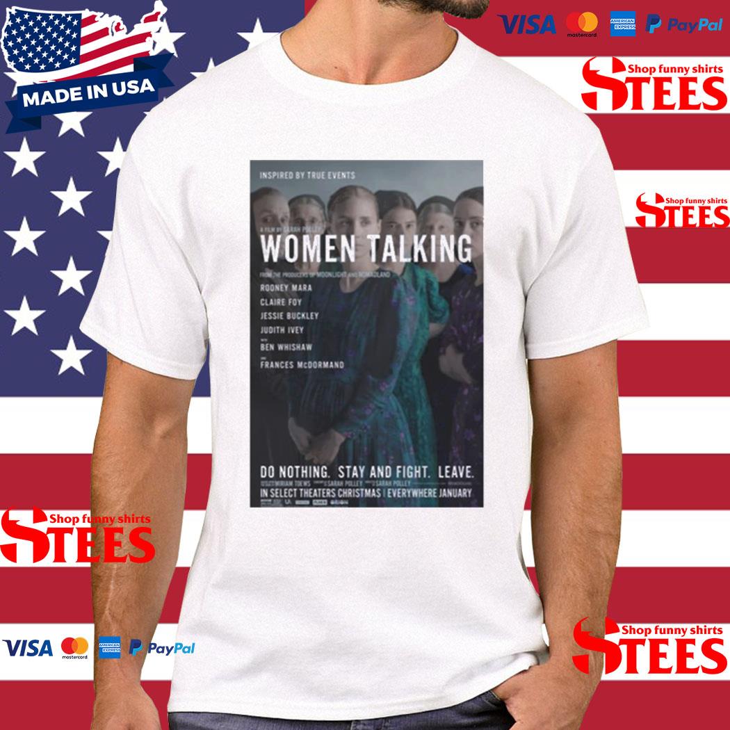Official Stay And Fight Women Talking Movie Shirt