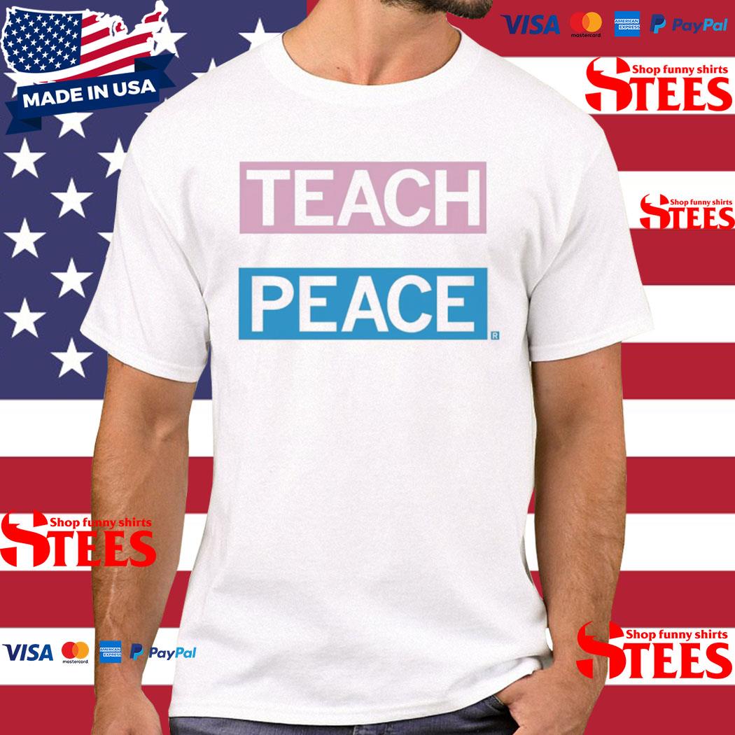 Official teach Peace Trans Shirt