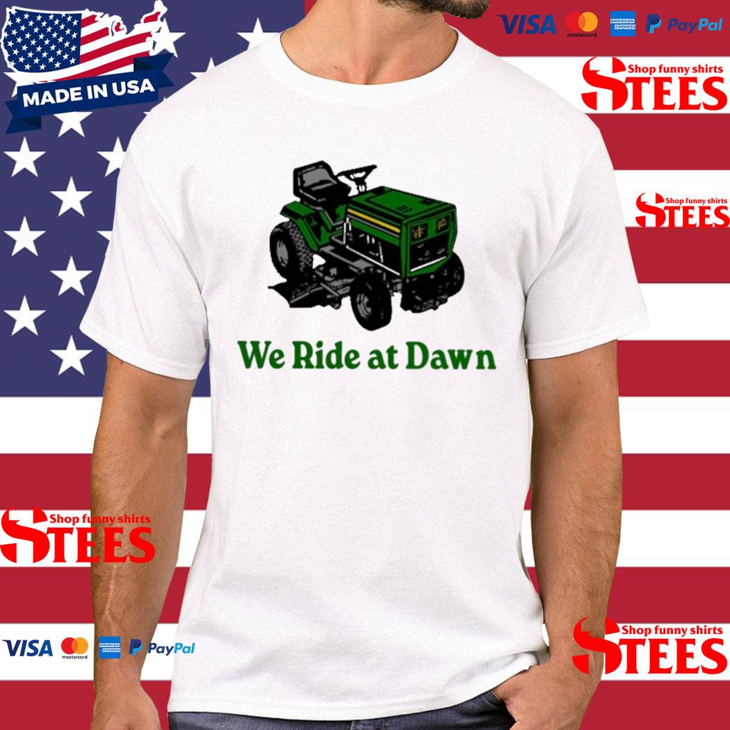 Official We Ride At Dawn T-Shirt