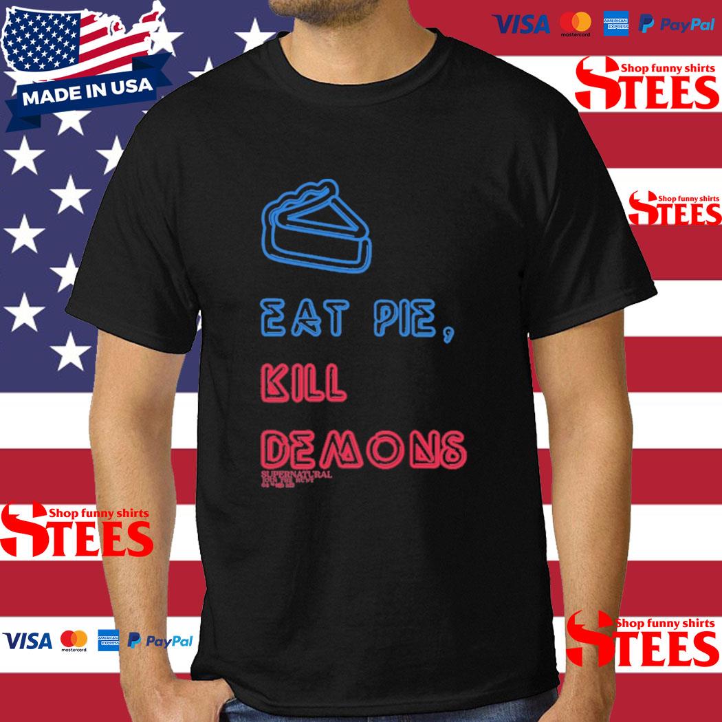 Official Eat Pie Kill Demons Supernatural Shirt