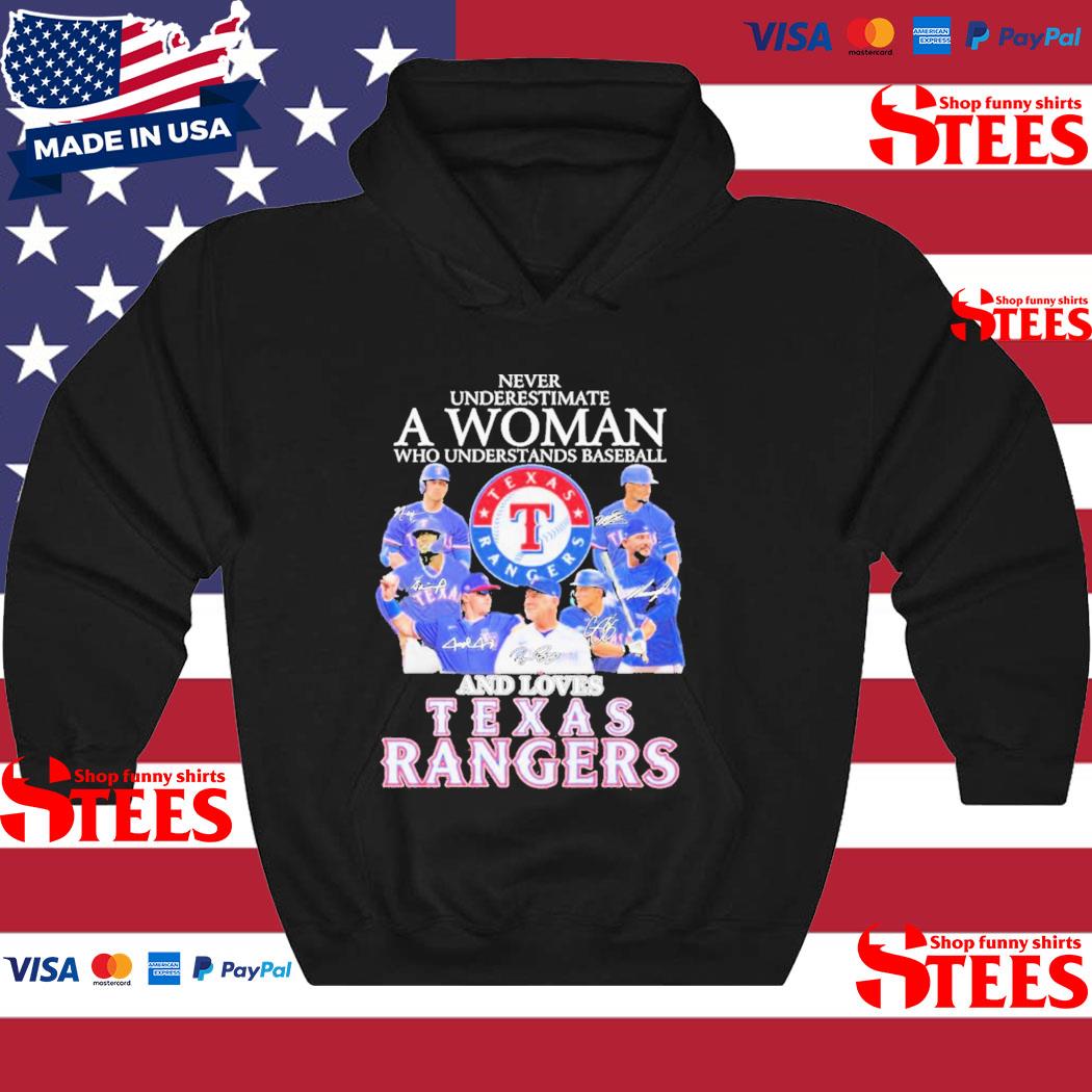 Funny never underestimate a woman who understands baseball and loves Texas  Rangers team signatures shirt, hoodie, sweater, long sleeve and tank top