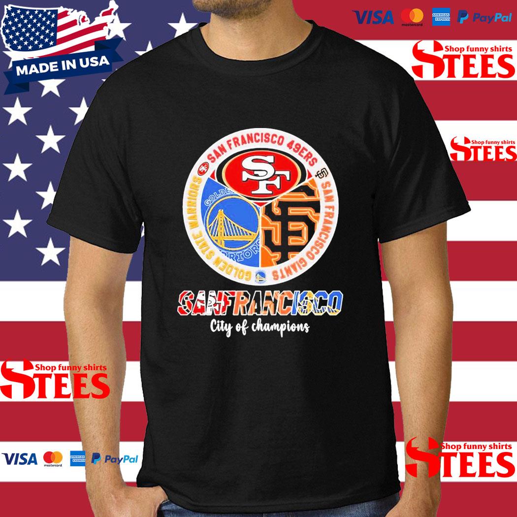 San Francisco City Of Champions Shirt 49ers Warriors And Giants