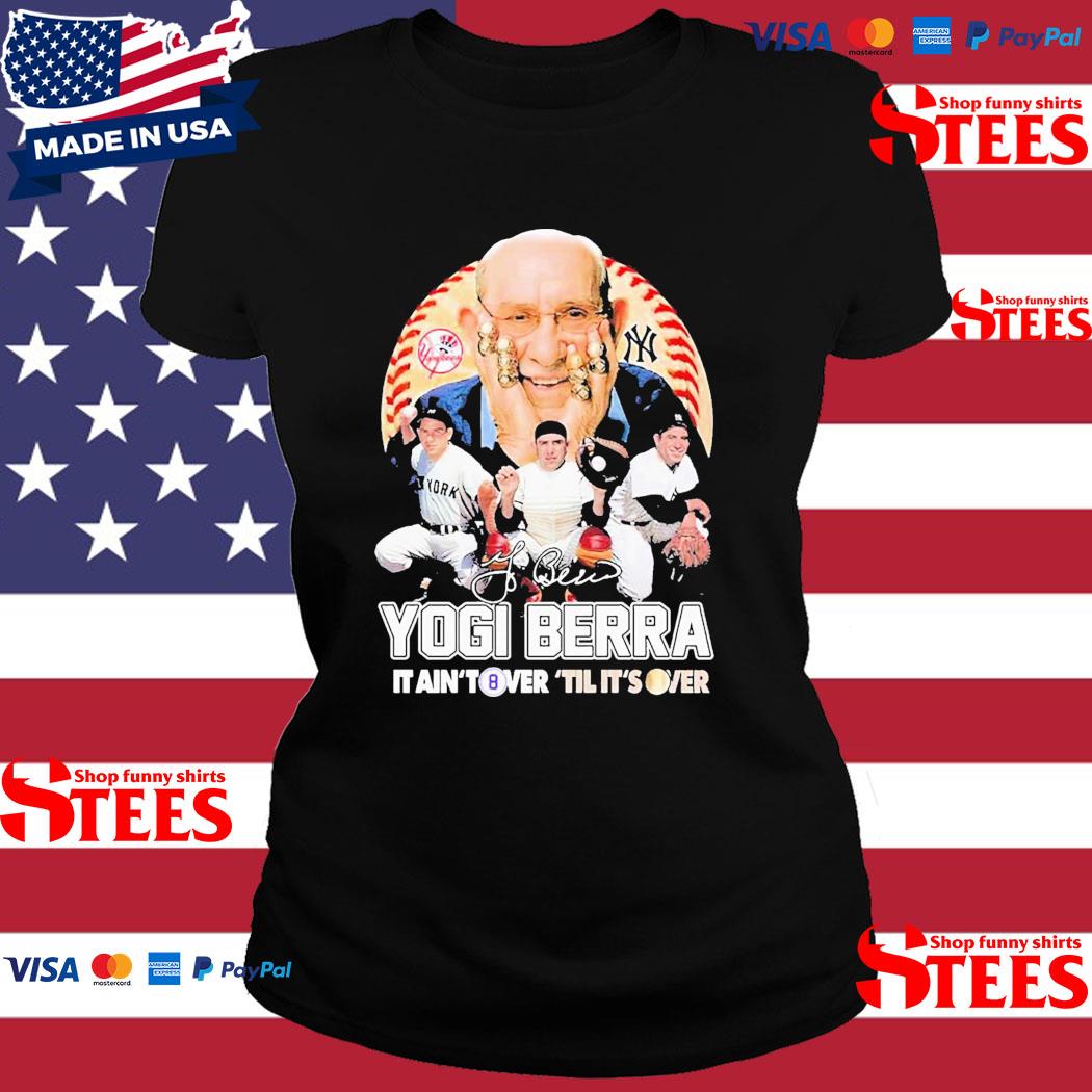 Yogi Berra New York Yankees It Aint Tower Til Its Over Signature Shirt,  hoodie, sweater, long sleeve and tank top