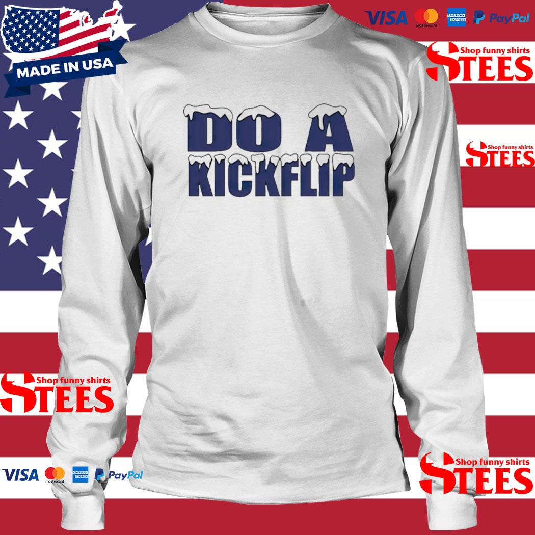Do a kickflip funny 2023 T-shirt, hoodie, sweater, long sleeve and