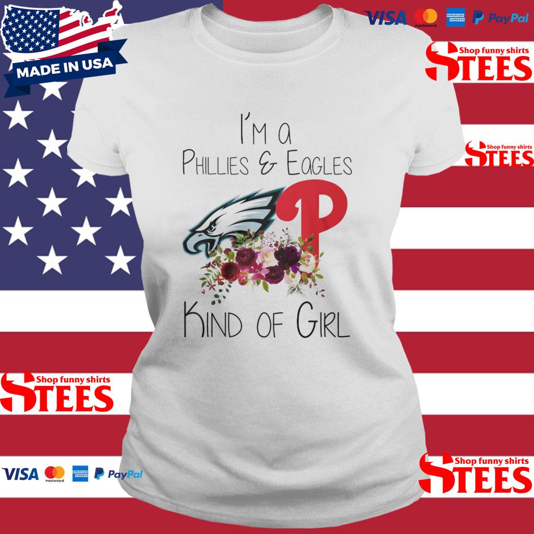 Official i'm a phillies and eagles kind of girl Shirt - Limotees