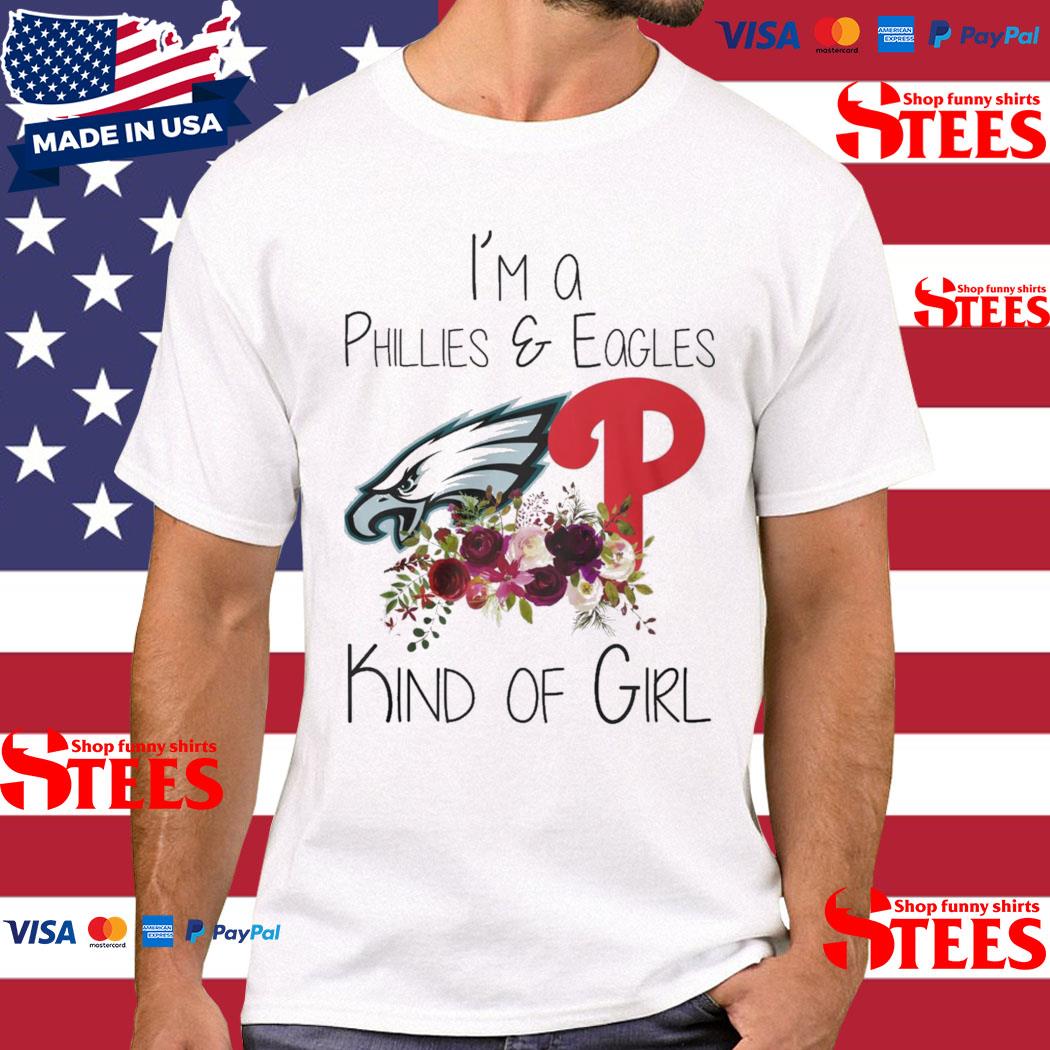 Official i'm a phillies and eagles kind of girl Shirt - Limotees