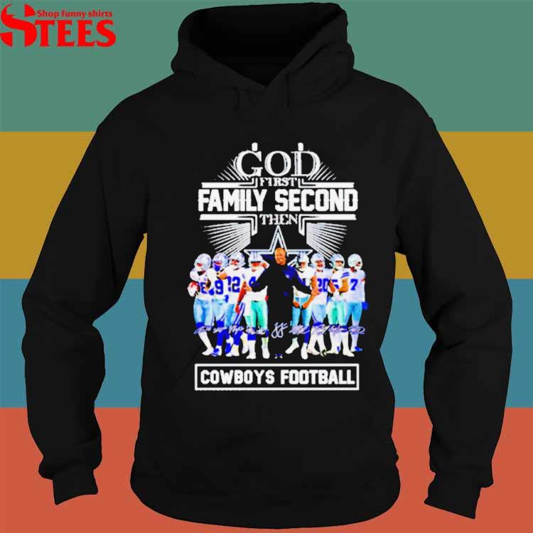 God First Family Second Then Dallas Cowboys Football shirt,tank top, hoodie  - Tagotee