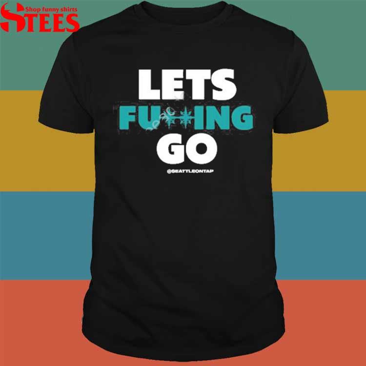 Lets Fucking Go Seattle Baseball Jp Crawford shirt, hoodie, sweater, long  sleeve and tank top