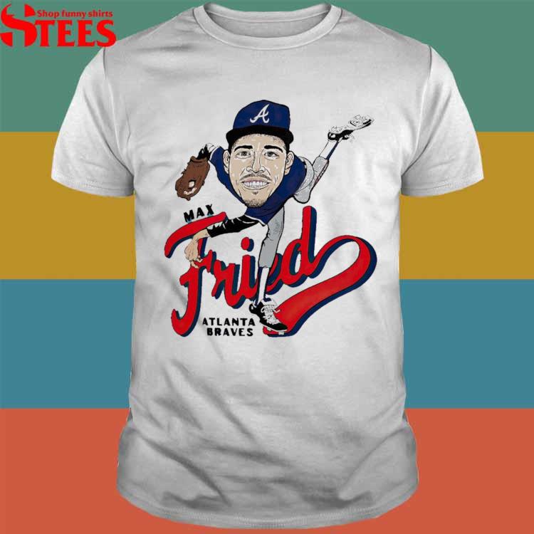 Max Fried Atlanta Braves fried caricature shirt, hoodie, sweater, long  sleeve and tank top