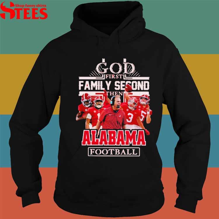 NFL God First Family Second then Alabama Crimson Tide Football 2023 Shirt -  Wow Tshirt Store Online