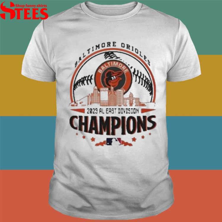 Official Baltimore Orioles 2023 Al East Division Champions Skyline shirt,  hoodie, longsleeve, sweatshirt, v-neck tee