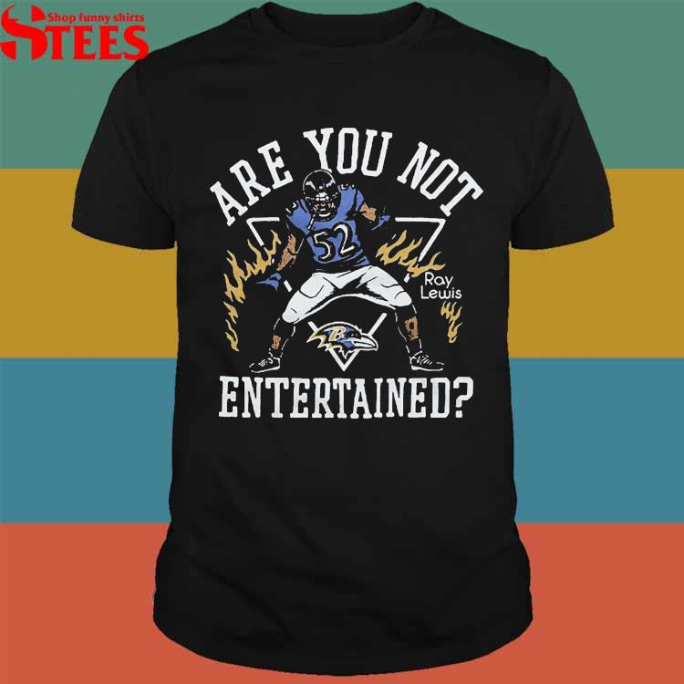 Baltimore Ravens Ray Lewis Are You Not Entertained T-shirt,Sweater, Hoodie,  And Long Sleeved, Ladies, Tank Top