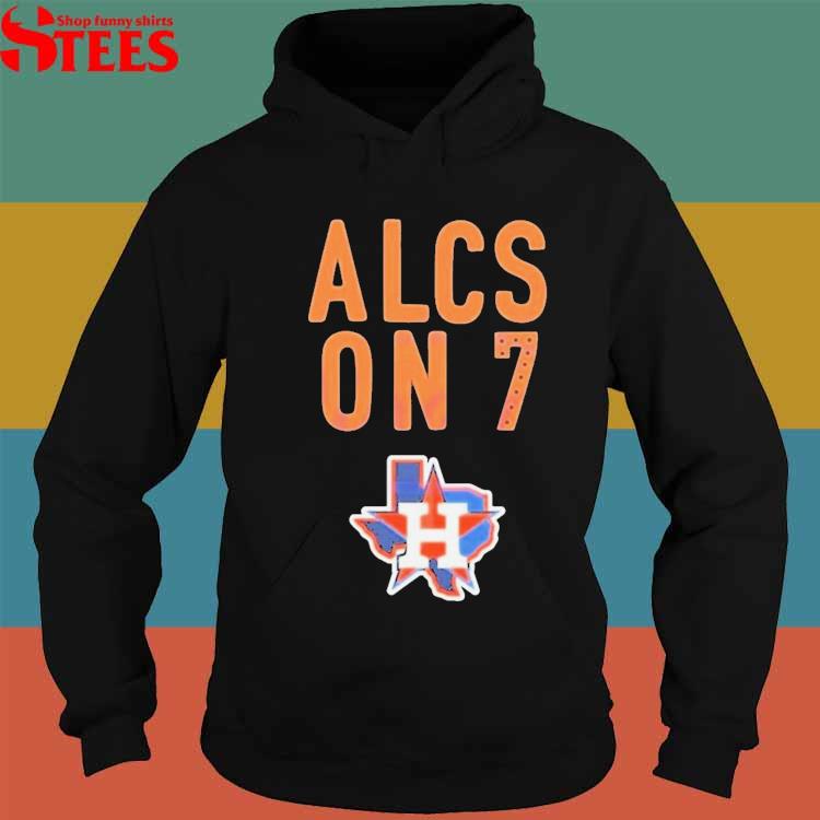 Baseball team houston astros alcs on 7 shirt, hoodie, sweater, long sleeve  and tank top