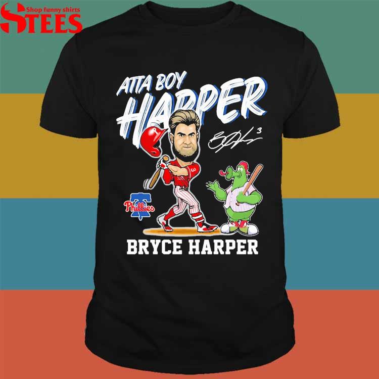 Design Philadelphia phillies atta boy harper bryce harper t shirt -  EnvyfashionTee