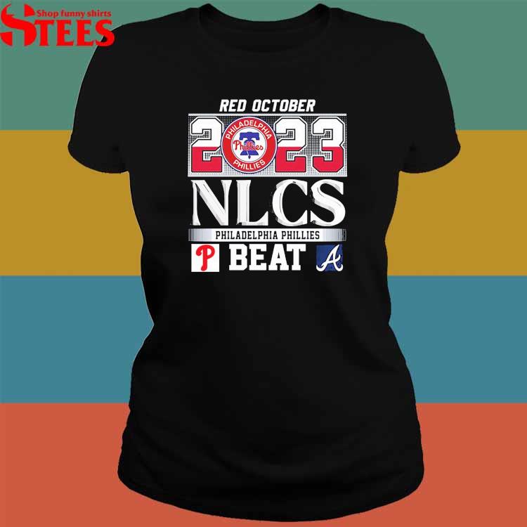 Funny Red October 2023 Nlcs Philadelphia Phillies Beat Atlanta Braves T- Shirt - Gearuptee