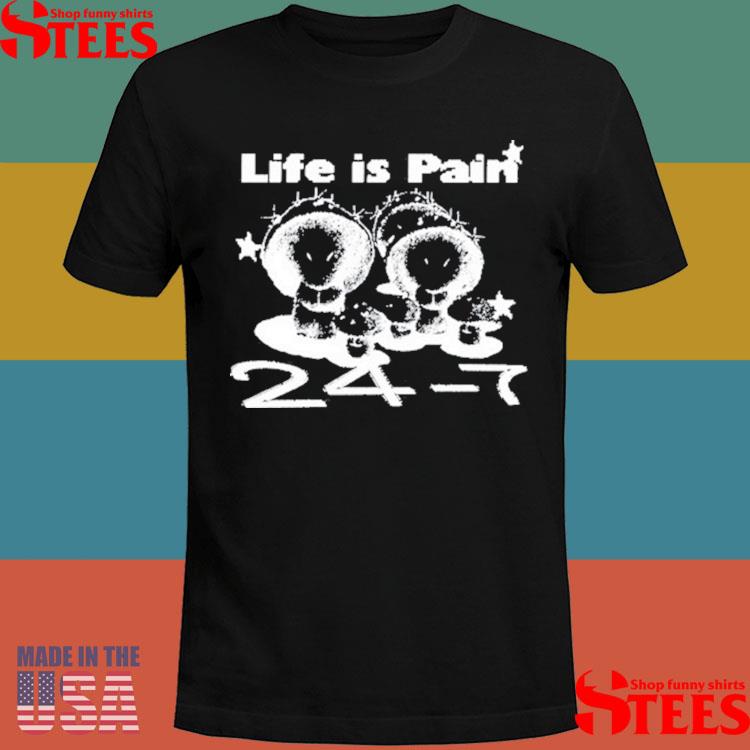 Official Crystalmeth666 Life Is Pain 24 7 Shirt