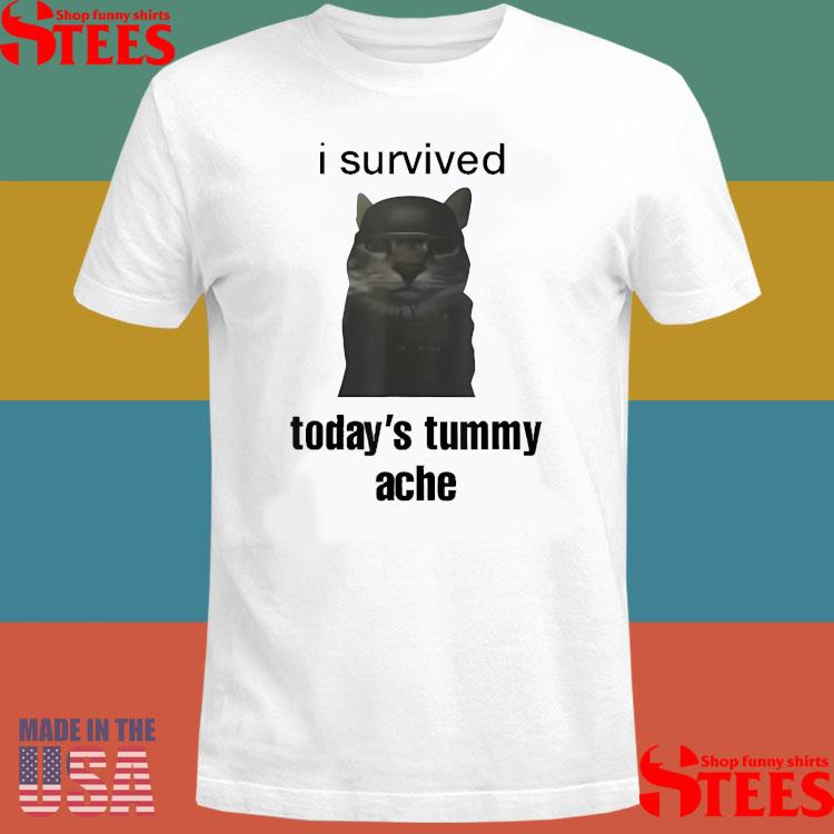 Official I Survived Today’s Tummy Ache Funny T-Shirt Official I Survived Today’s Tummy Ache Funny T-Shirt