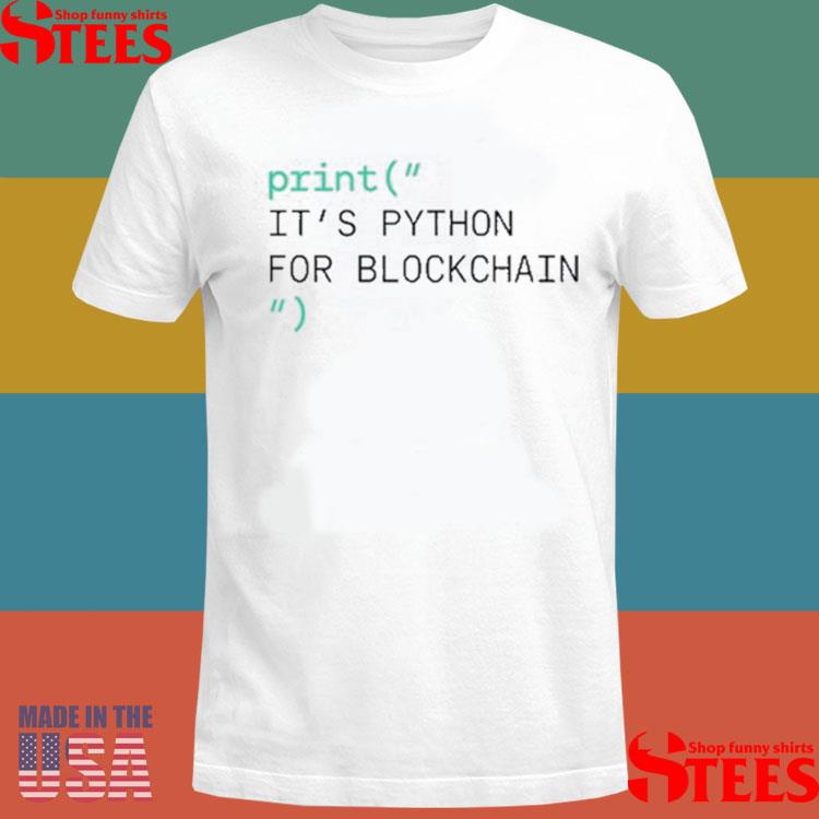 Official Print It's Python For Blockchain Shirt